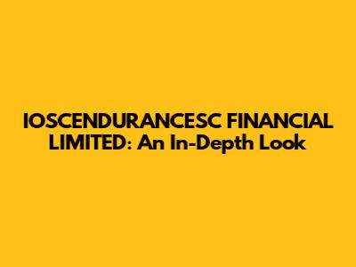 IOSCENDURANCESC FINANCIAL LIMITED: An In-Depth Look