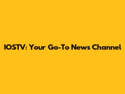 IOSTV: Your Go-To News Channel
