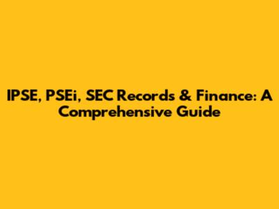 IPSE, PSEi, SEC Records & Finance: A Comprehensive Guide