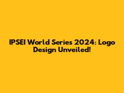 IPSEI World Series 2024: Logo Design Unveiled!
