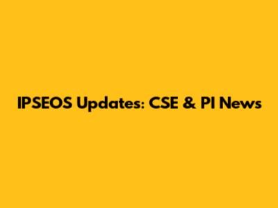 IPSEOS Updates: CSE & PI News