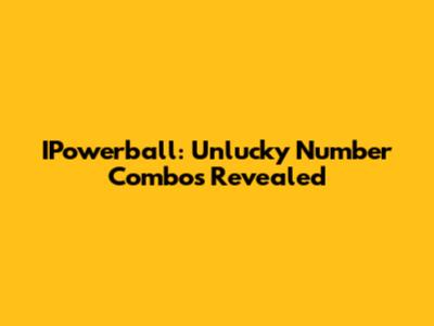 IPowerball: Unlucky Number Combos Revealed