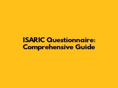 ISARIC Questionnaire: Comprehensive Guide
