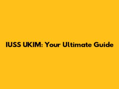 IUSS UKIM: Your Ultimate Guide