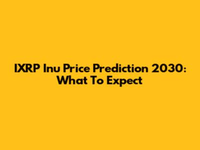 IXRP Inu Price Prediction 2030: What To Expect