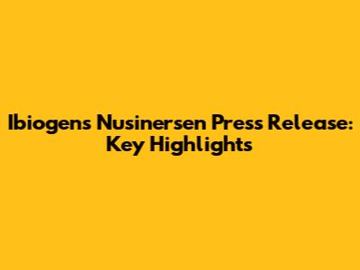 Ibiogen's Nusinersen Press Release: Key Highlights