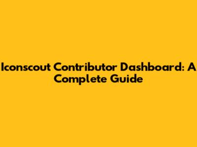 Iconscout Contributor Dashboard: A Complete Guide