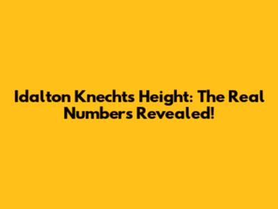 Idalton Knecht's Height: The Real Numbers Revealed!
