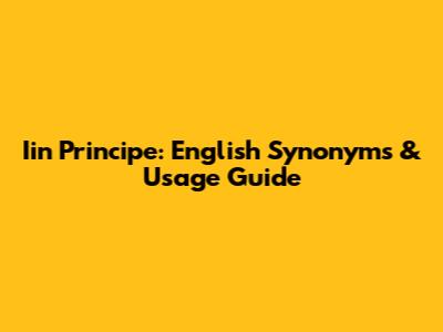 Iin Principe: English Synonyms & Usage Guide