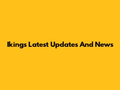 Iking's Latest Updates And News