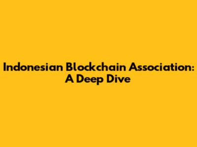 Indonesian Blockchain Association: A Deep Dive