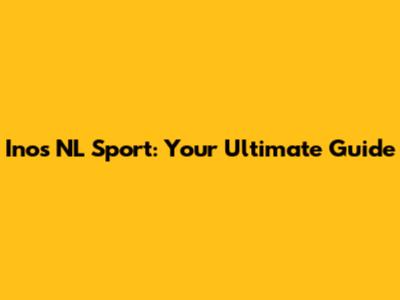 Inos NL Sport: Your Ultimate Guide