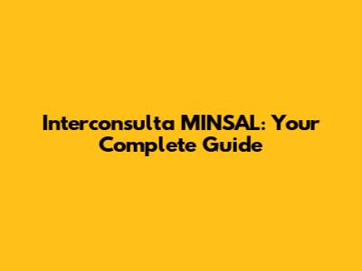 Interconsulta MINSAL: Your Complete Guide