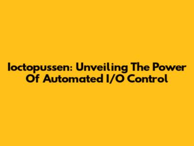 Ioctopussen: Unveiling The Power Of Automated I/O Control