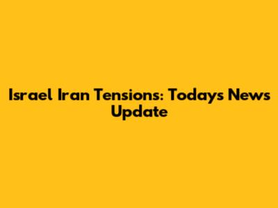 Israel Iran Tensions: Today's News Update