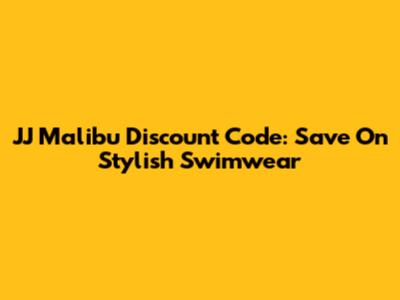 JJ Malibu Discount Code: Save On Stylish Swimwear