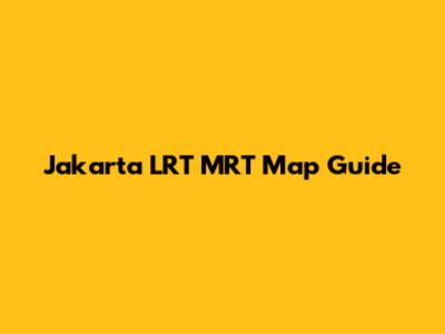 Jakarta LRT MRT Map Guide