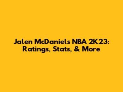 Jalen McDaniels NBA 2K23: Ratings, Stats, & More