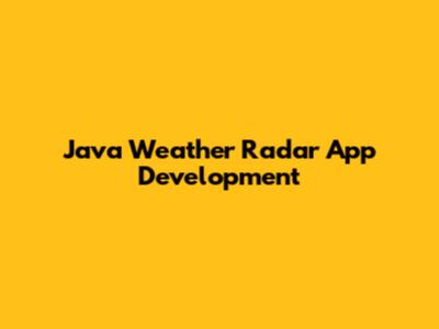 Java Weather Radar App Development