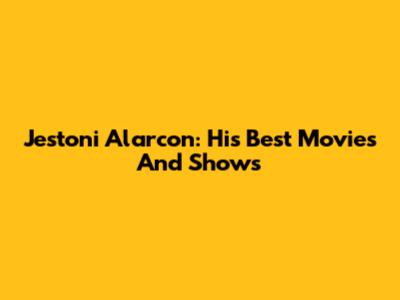 Jestoni Alarcon: His Best Movies And Shows