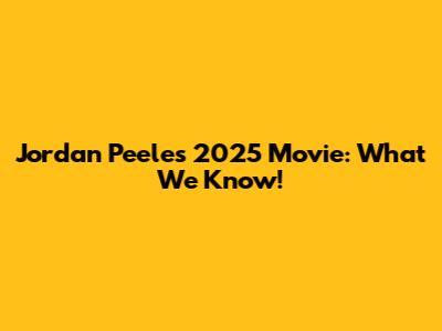 Jordan Peele's 2025 Movie: What We Know!
