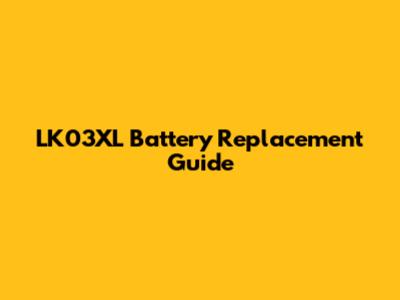 LK03XL Battery Replacement Guide