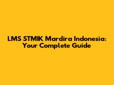LMS STMIK Mardira Indonesia: Your Complete Guide