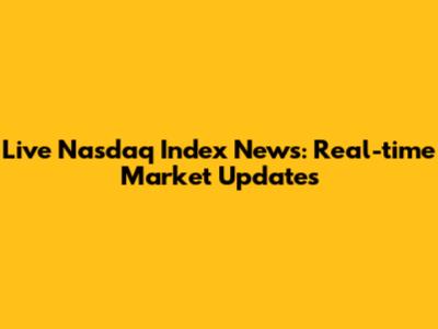 Live Nasdaq Index News: Real-time Market Updates
