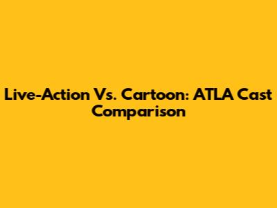 Live-Action Vs. Cartoon: ATLA Cast Comparison