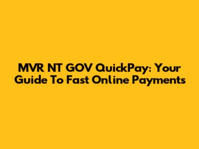 MVR NT GOV QuickPay: Your Guide To Fast Online Payments