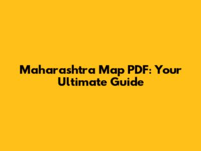 Maharashtra Map PDF: Your Ultimate Guide