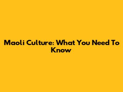 Maoli Culture: What You Need To Know