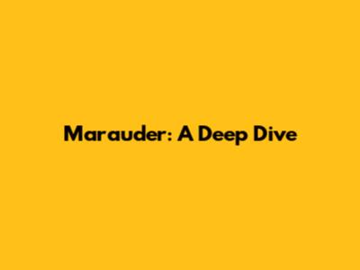 Marauder: A Deep Dive