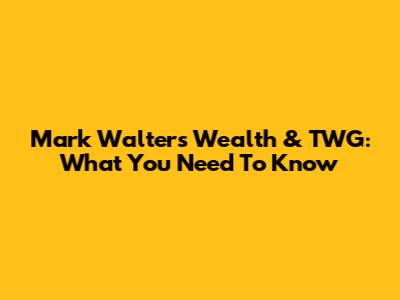 Mark Walter's Wealth & TWG: What You Need To Know