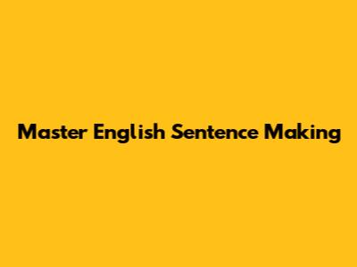 Master English Sentence Making