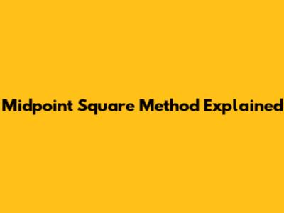 Midpoint Square Method Explained