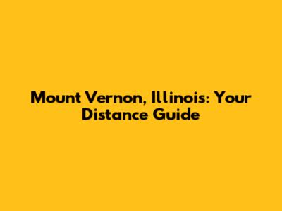 Mount Vernon, Illinois: Your Distance Guide