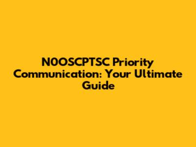 N0OSCPTSC Priority Communication: Your Ultimate Guide