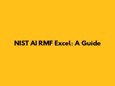 NIST AI RMF Excel: A Guide