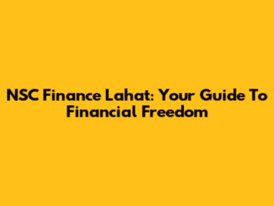 NSC Finance Lahat: Your Guide To Financial Freedom