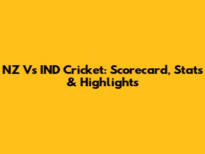 NZ Vs IND Cricket: Scorecard, Stats & Highlights