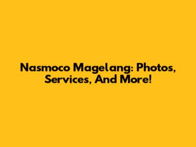 Nasmoco Magelang: Photos, Services, And More!