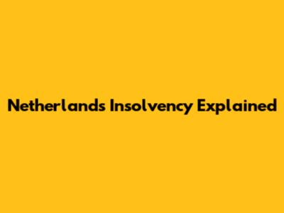 Netherlands Insolvency Explained