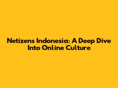 Netizens Indonesia: A Deep Dive Into Online Culture