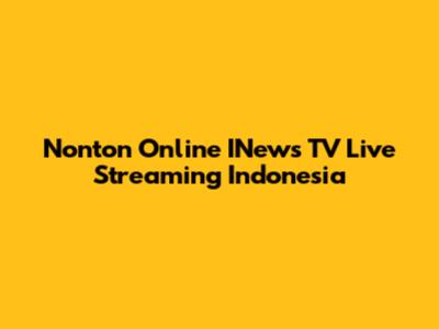Nonton Online INews TV Live Streaming Indonesia