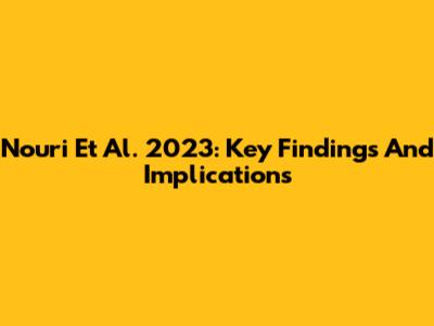 Nouri Et Al. 2023: Key Findings And Implications