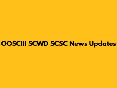 OOSCIII SCWD SCSC News Updates