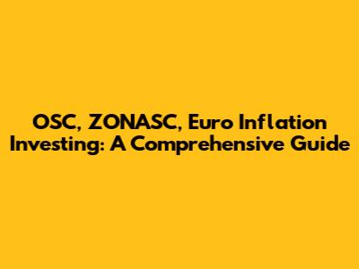 OSC, ZONASC, Euro Inflation Investing: A Comprehensive Guide