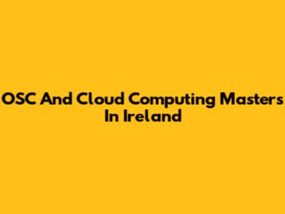 OSC And Cloud Computing Masters In Ireland