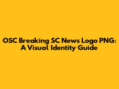 OSC Breaking SC News Logo PNG: A Visual Identity Guide